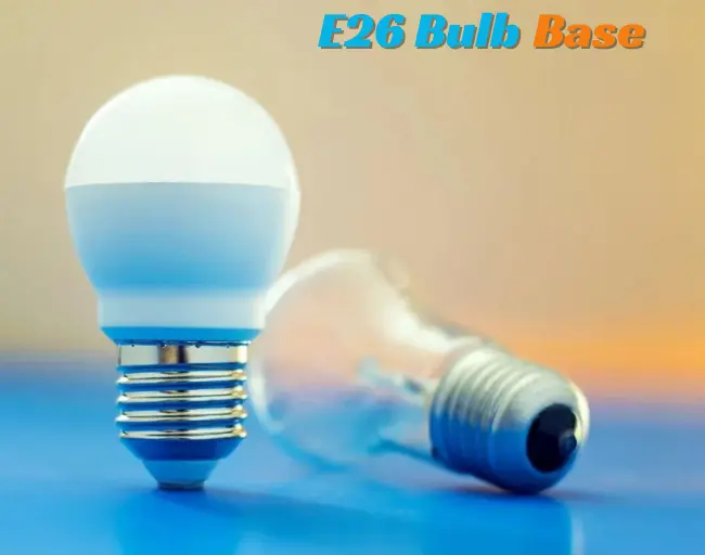 E26 Bulb Base