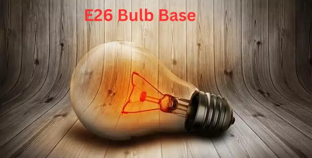 E26 Bulb Base